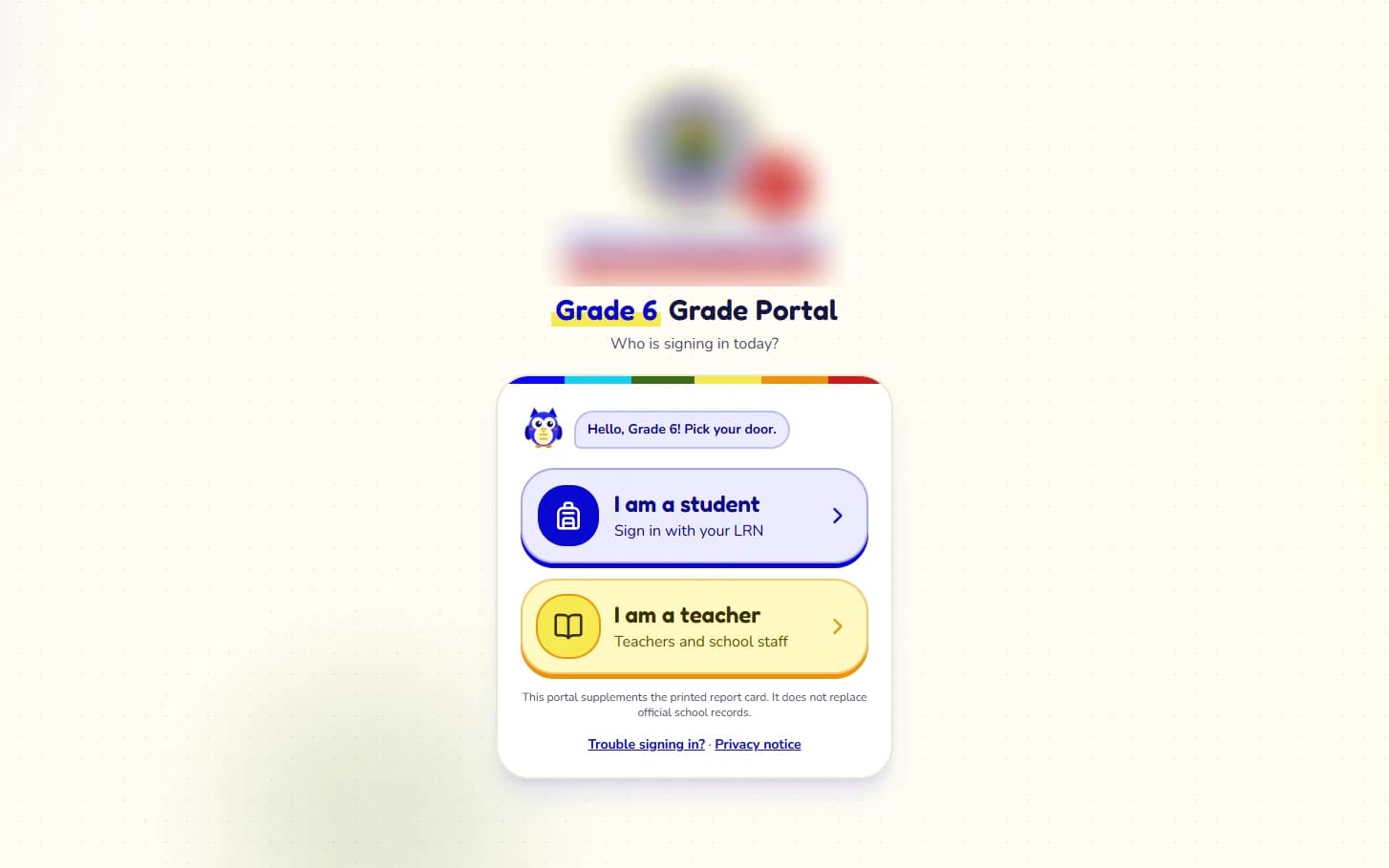 Grade Portal sign-in page with the school's logo and name blurred out, the heading “Grade 6 Grade Portal”, and a card with “I am a student” and “I am a teacher” buttons